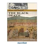 دانلود کتاب Daily Life during the Black Death (The Greenwood Press Daily Life Through History Series)