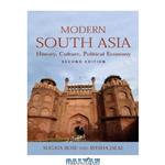 دانلود کتاب Modern South Asia: History, Culture and Political Economy (2nd Edition)