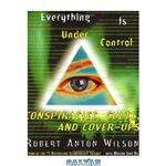 دانلود کتاب Everything Is Under Control: Conspiracies, Cults, and Cover-ups