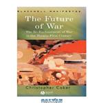 دانلود کتاب The Future of War: The Re-Enchantment of War in the Twenty-First Century (Blackwell Manifestos)