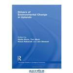 دانلود کتاب Drivers of Environmental Change in Uplands (Routledge Studies in Ecological Economics)