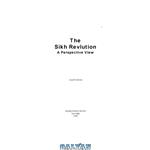 دانلود کتاب The Sikh revolution: A perspective view (Series in Sikh history and culture)