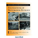 دانلود کتاب Foundations of Restoration Ecology: The Science and Practice of Ecological Restoration (Science Practice Ecological Restoration)