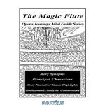 دانلود کتاب The Magic Flute (Opera Journeys Mini Guide Series)