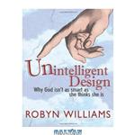 دانلود کتاب Unintelligent Design: Why God Isn\\'t as Smart as She Thinks She Is