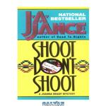 دانلود کتاب Shoot Don\\'t Shoot: A Joanna Brady Mystery