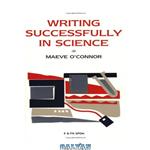 دانلود کتاب Writing Successfully in Science