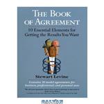 دانلود کتاب The Book of Agreement: 10 Essential Elements for Getting the Results You Want