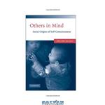 دانلود کتاب Others in Mind: Social Origins of Self-Consciousness