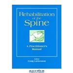 دانلود کتاب Rehabilitation of the Spine: A Practitioner\\'s Manual 