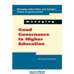 دانلود کتاب Managing Good Governance (Managing Universities and Colleges)