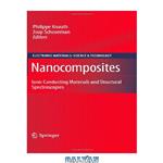 دانلود کتاب Nanocomposites: Ionic Conducting Materials and Structural Spectroscopies (Electronic Materials: Science & Technology)