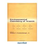 دانلود کتاب Environmental Chemistry of Arsenic (Books in Soils, Plants, and the Environment)