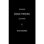 کتاب Where Dead Voices Gather اثر Nick Tosches انتشارات Little, Brown and Company