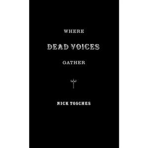 کتاب Where Dead Voices Gather اثر Nick Tosches انتشارات Little, Brown and Company