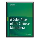 کتاب A Color Atlas of the Chinese Mecoptera اثر Ji-Shen Wang AND Bao-Zhen Hua انتشارات مؤلفین طلایی