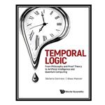 کتاب Temporal Logic - From Philosophy and Proof Theory to Artificial Intelligence and Quantum Computing اثر Stefania Centrone AND Klaus Mainzer انتشارات مؤلفین طلایی
