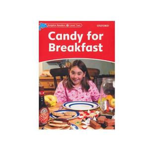 کتاب Candy for Breakfast Dolphin Readers 2 اثر Rebecca Brooke انتشارات OXFORD