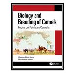 کتاب Biology and Breeding of Camels: Focus on Pakistan Camels اثر Masroor Ellahi Babar AND Muhammad Ashraf انتشارات مؤلفین طلایی