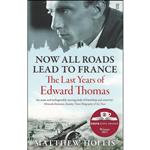 کتاب Now All Roads Lead to France اثر Matthew Hollis انتشارات Faber Faber