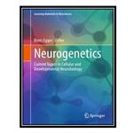 کتاب Neurogenetics: Current Topics in Cellular and Developmental Neurobiology اثر Boris Egger انتشارات مؤلفین طلایی