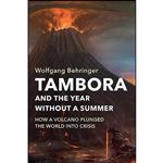 کتاب Tambora and the Year without a Summer اثر Wolfgang Behringer انتشارات Polity 