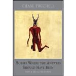 کتاب Horses Where the Answers Should Have Been اثر Chase Twichell انتشارات Copper Canyon Press