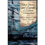 کتاب Ghost Stories and Legends of Eastern Connecticut اثر Donna Kent انتشارات The History Press