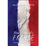 کتاب New Zealands France اثر Alistair Watts انتشارات Aykay Enterprises