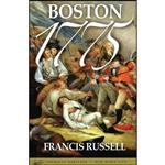 کتاب Boston 1775 اثر Francis Russell انتشارات تازه ها