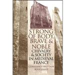 کتاب Strong of Body, Brave and Noble اثر Constance Brittain Bouchard انتشارات Cornell University Press