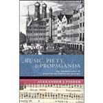 کتاب Music, Piety, and Propaganda اثر Alexander J. Fisher انتشارات Oxford University Press