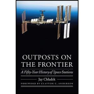 کتاب Outposts on the Frontier اثر Jay Chladek and Clayton C. Anderson انتشارات University of Nebraska Press 