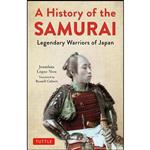 کتاب A History of the Samurai اثر جمعی از نویسندگان انتشارات Tuttle Publishing