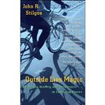 کتاب Outside Lies Magic اثر John R. Stilgoe انتشارات Walker Books