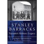 کتاب Stanley Barracks اثر Aldona Sendzikas انتشارات Dundurn Press