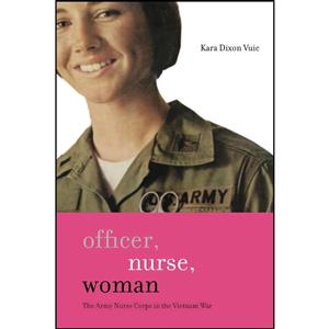 کتاب Officer, Nurse, Woman اثر Kara Dixon Vuic انتشارات Johns Hopkins University Press