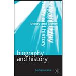 کتاب Biography and History  اثر Barbara Caine انتشارات Palgrave Macmillan