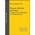 کتاب Reason, Method, and Value اثر Dale Jacquette انتشارات Ontos Verlag