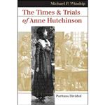 کتاب The Times and Trials of Anne Hutchinson اثر Michael P. Winship انتشارات Univ Pr of Kansas