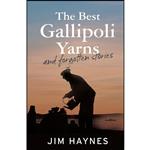 کتاب The Best Gallipoli Yarns and Forgotten Stories اثر Jim Haynes انتشارات Allen & Unwin