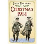 کتاب Christmas 1914 اثر John C. Hudson انتشارات The History Press