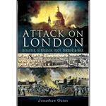 کتاب Attack on London اثر Jonathan Oates انتشارات Wharncliffe