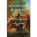 کتاب Mercantilism Reimagined اثر Philip J. Stern and Carl Wennerlind انتشارات Oxford University Press