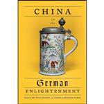 کتاب China in the German Enlightenment  اثر Bettina Brandt and Daniel Purdy انتشارات University of Toronto Press