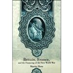 کتاب Britain, France, and the Financing of the First World War اثر Martin Horn انتشارات McGill-Queens University Press