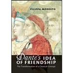 کتاب Dantes Idea of Friendship اثر Filippa Modesto انتشارات University of Toronto Press