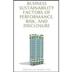 کتاب Business Sustainability Factors of Performance, Risk, and Disclosure  اثر Zabihollah Rezaee انتشارات Business Expert Pr