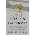 کتاب Evil Roman Emperors اثر Phillip Barlag انتشارات Prometheus