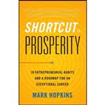 کتاب Shortcut to Prosperity اثر Mark Hopkins انتشارات Greenleaf Book Group